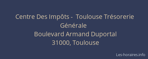 Centre Des Impôts -  Toulouse Trésorerie Générale