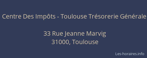 Centre Des Impôts - Toulouse Trésorerie Générale