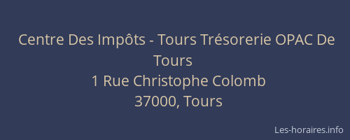 Centre Des Impôts - Tours Trésorerie OPAC De Tours
