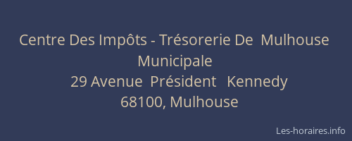 Centre Des Impôts - Trésorerie De  Mulhouse   Municipale