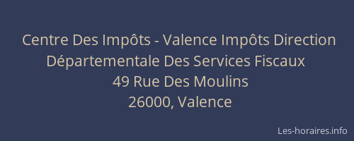 Centre Des Impôts - Valence Impôts Direction Départementale Des Services Fiscaux