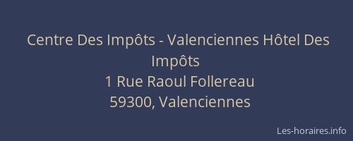 Centre Des Impôts - Valenciennes Hôtel Des Impôts