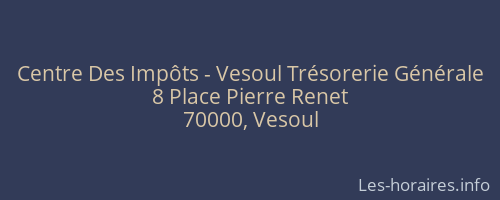 Centre Des Impôts - Vesoul Trésorerie Générale