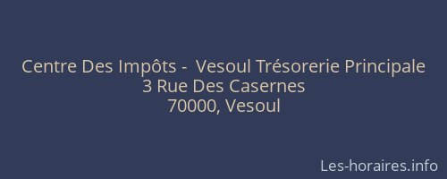 Centre Des Impôts -  Vesoul Trésorerie Principale