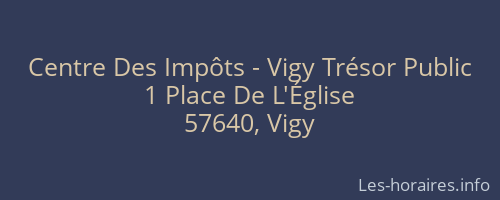 Centre Des Impôts - Vigy Trésor Public