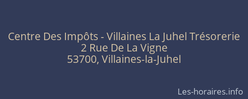 Centre Des Impôts - Villaines La Juhel Trésorerie