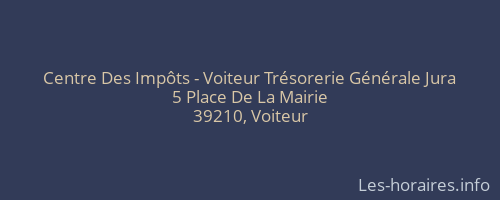 Centre Des Impôts - Voiteur Trésorerie Générale Jura