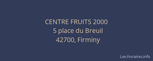 CENTRE FRUITS 2000