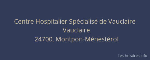 Centre Hospitalier Sp&eacute;cialis&eacute; de Vauclaire