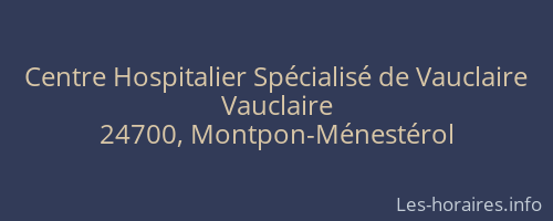 Centre Hospitalier Spécialisé de Vauclaire