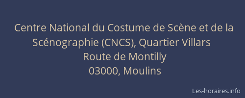 Centre National du Costume de Scène et de la Scénographie (CNCS), Quartier Villars