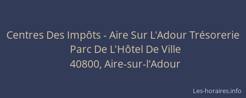 Centres Des Imp&ocirc;ts - Aire Sur L'Adour Tr&eacute;sorerie