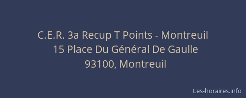 C.E.R. 3a Recup T Points - Montreuil