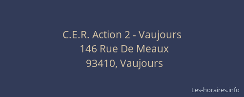C.E.R. Action 2 - Vaujours