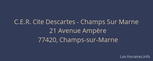 C.E.R. Cite Descartes - Champs Sur Marne