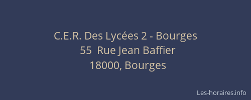 C.E.R. Des Lycées 2 - Bourges