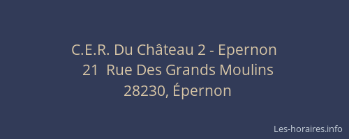 C.E.R. Du Ch&acirc;teau 2 - Epernon
