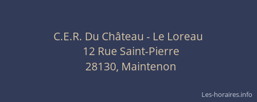 C.E.R. Du Ch&acirc;teau - Le Loreau