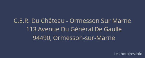 C.E.R. Du Ch&acirc;teau - Ormesson Sur Marne