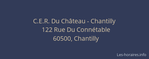 C.E.R. Du Château - Chantilly