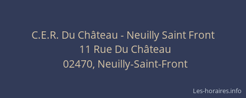 C.E.R. Du Château - Neuilly Saint Front