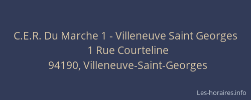 C.E.R. Du Marche 1 - Villeneuve Saint Georges