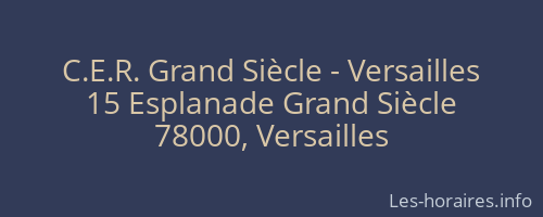 C.E.R. Grand Siècle - Versailles