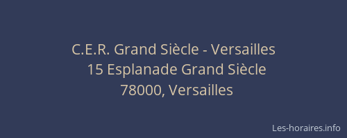 C.E.R. Grand Siècle - Versailles