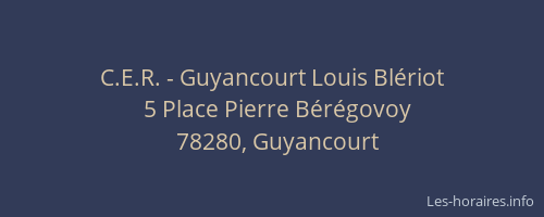 C.E.R. - Guyancourt Louis Bl&eacute;riot