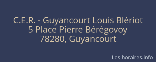 C.E.R. - Guyancourt Louis Blériot