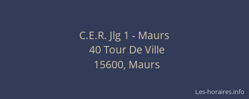 C.E.R. Jlg 1 - Maurs