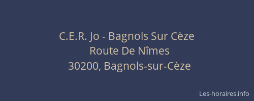 C.E.R. Jo - Bagnols Sur C&egrave;ze