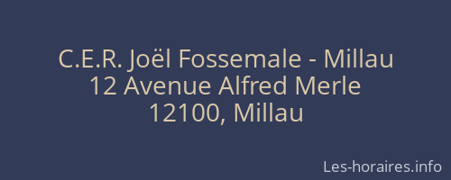 C.E.R. Joël Fossemale - Millau