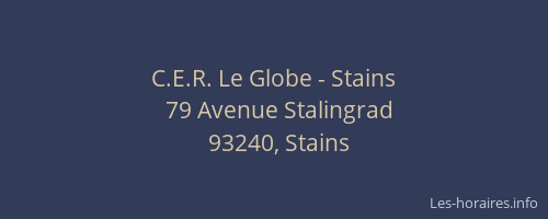 C.E.R. Le Globe - Stains