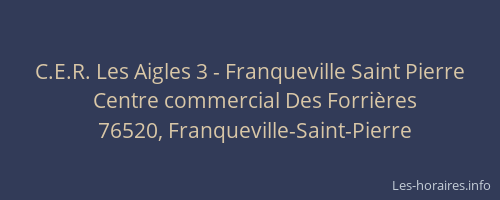 C.E.R. Les Aigles 3 - Franqueville Saint Pierre