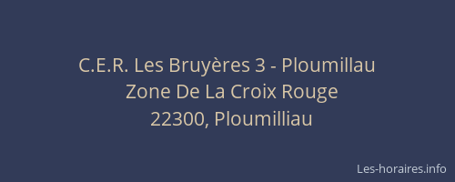 C.E.R. Les Bruy&egrave;res 3 - Ploumillau