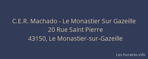 C.E.R. Machado - Le Monastier Sur Gazeille