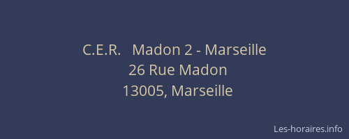 C.E.R.   Madon 2 - Marseille