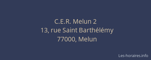 C.E.R. Melun 2