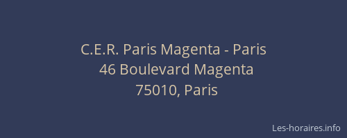 C.E.R. Paris Magenta - Paris