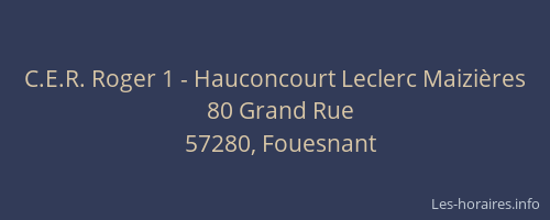 C.E.R. Roger 1 - Hauconcourt Leclerc Maizières