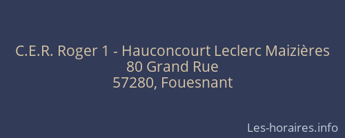 C.E.R. Roger 1 - Hauconcourt Leclerc Maizières