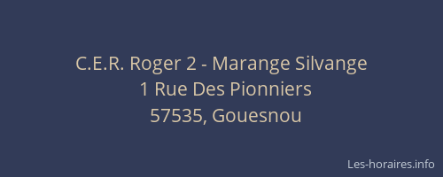 C.E.R. Roger 2 - Marange Silvange