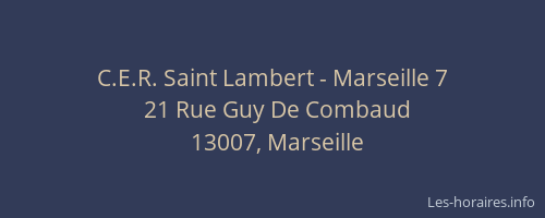 C.E.R. Saint Lambert - Marseille 7