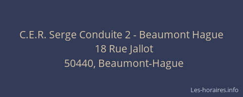 C.E.R. Serge Conduite 2 - Beaumont Hague