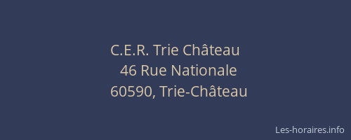 C.E.R. Trie Château