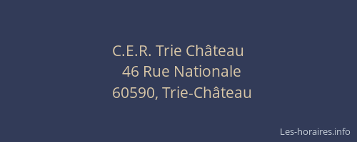 C.E.R. Trie Ch&acirc;teau