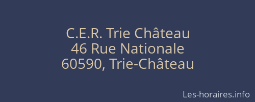 C.E.R. Trie Château