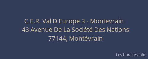C.E.R. Val D Europe 3 - Montevrain