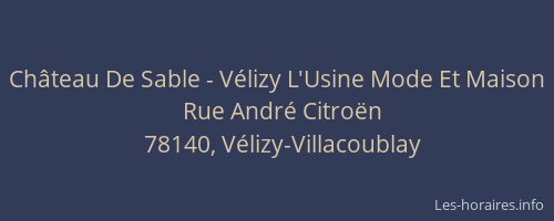 Ch&acirc;teau De Sable - V&eacute;lizy L'Usine Mode Et Maison